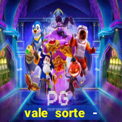 vale sorte - resultado hoje