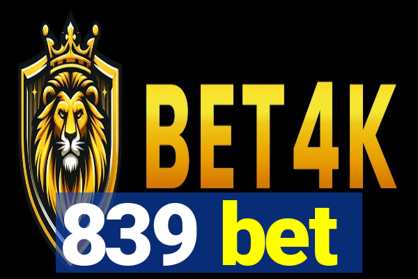 839 bet