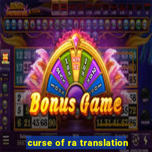 curse of ra translation