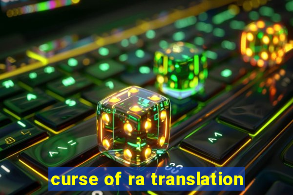 curse of ra translation