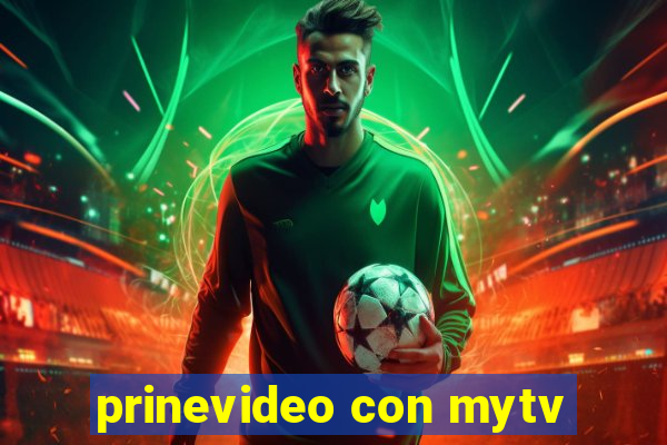 prinevideo con mytv