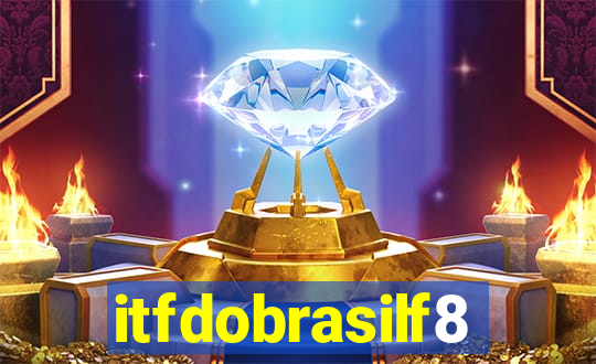 itfdobrasilf8