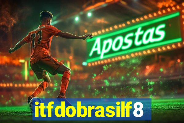 itfdobrasilf8