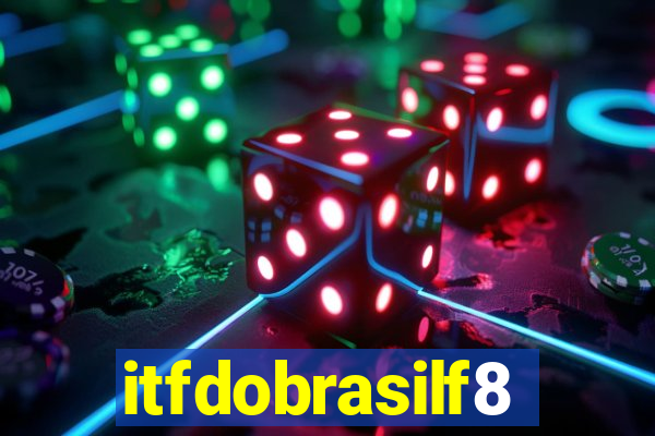 itfdobrasilf8