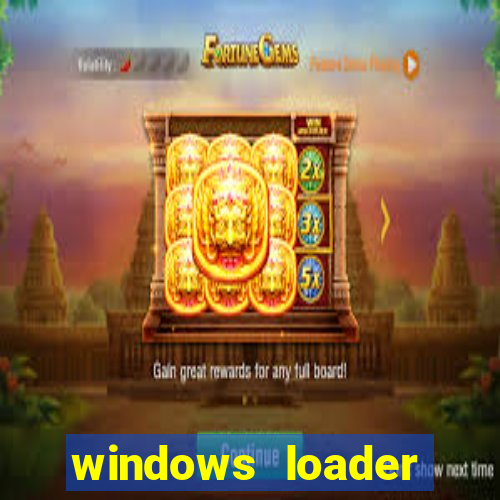 windows loader ativador windows 7