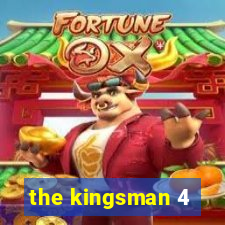 the kingsman 4