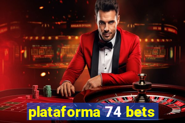 plataforma 74 bets