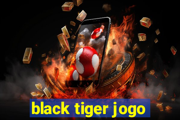 black tiger jogo