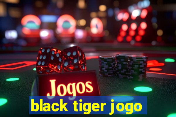 black tiger jogo