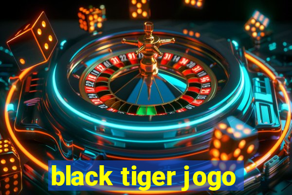 black tiger jogo