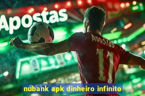 nubank apk dinheiro infinito