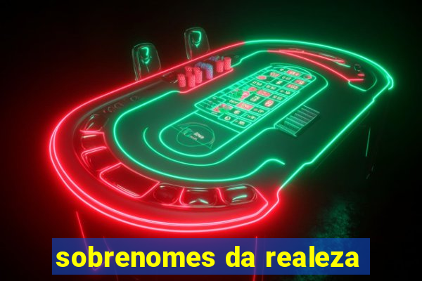 sobrenomes da realeza