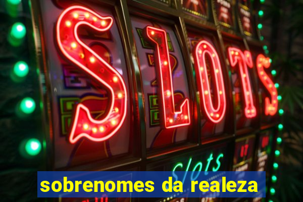 sobrenomes da realeza