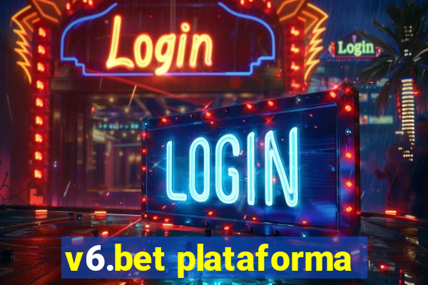 v6.bet plataforma