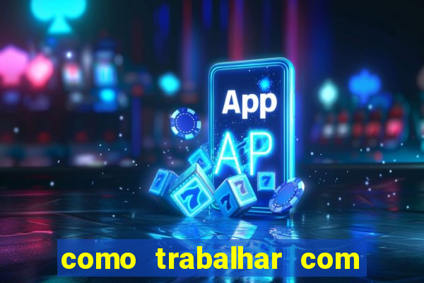 como trabalhar com jogos de aposta