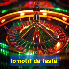 lomotif da festa