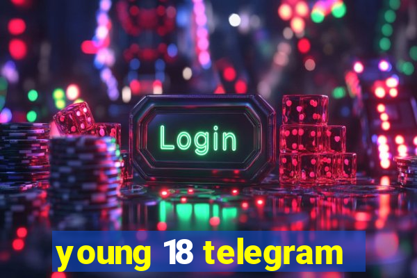 young 18 telegram