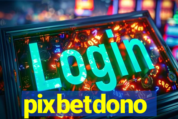 pixbetdono