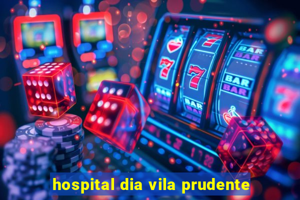 hospital dia vila prudente