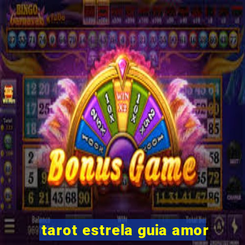 tarot estrela guia amor