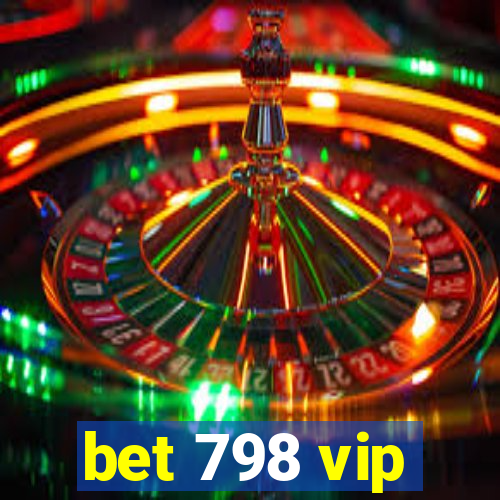 bet 798 vip