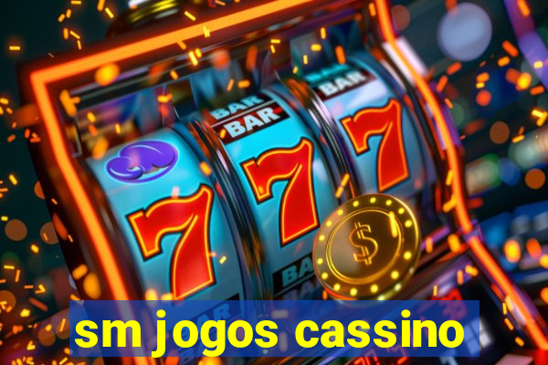 sm jogos cassino