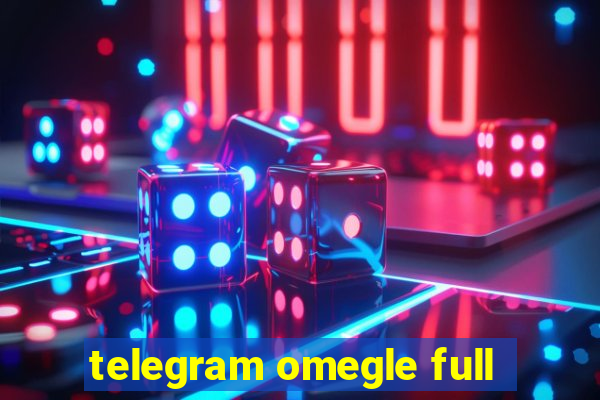 telegram omegle full