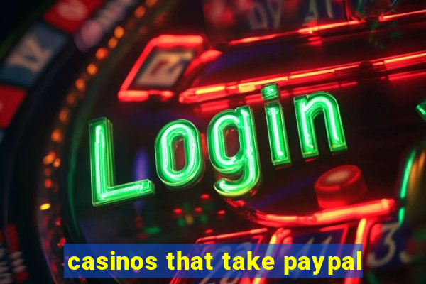 casinos that take paypal