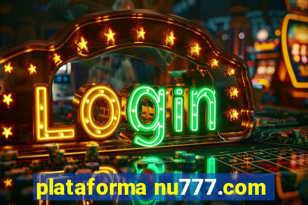 plataforma nu777.com