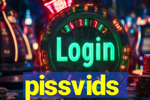 pissvids