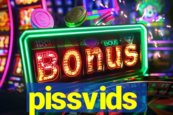 pissvids