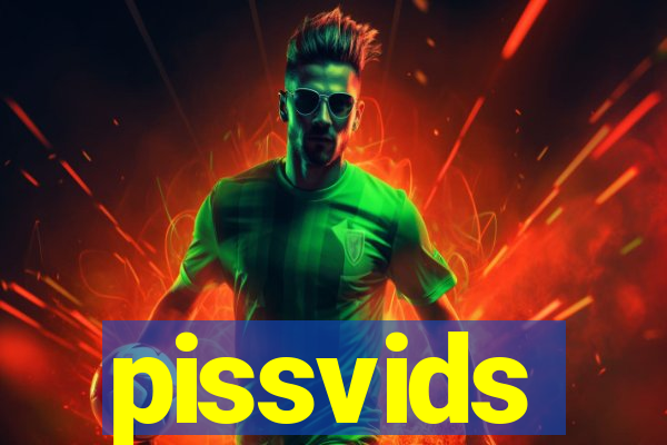 pissvids