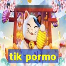 tik pormo