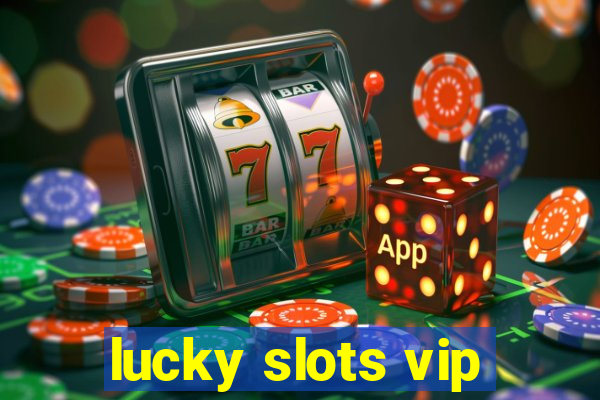 lucky slots vip