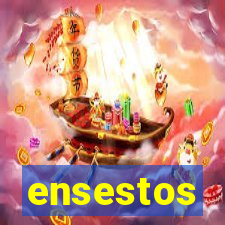 ensestos