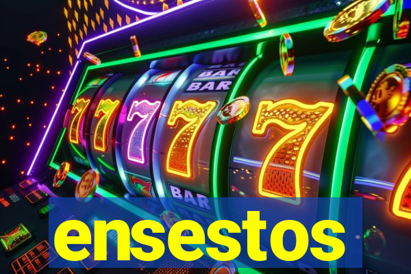 ensestos