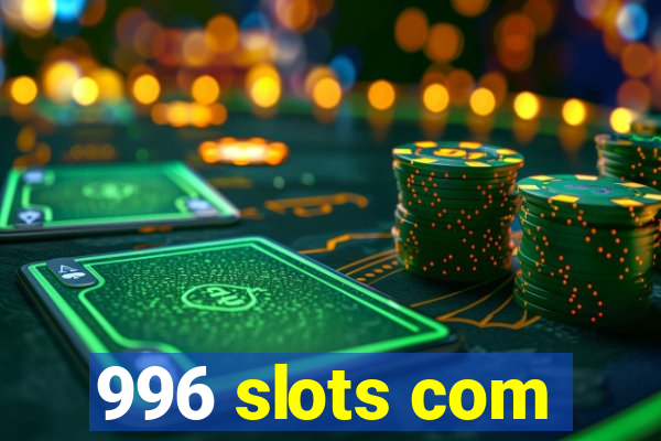 996 slots com