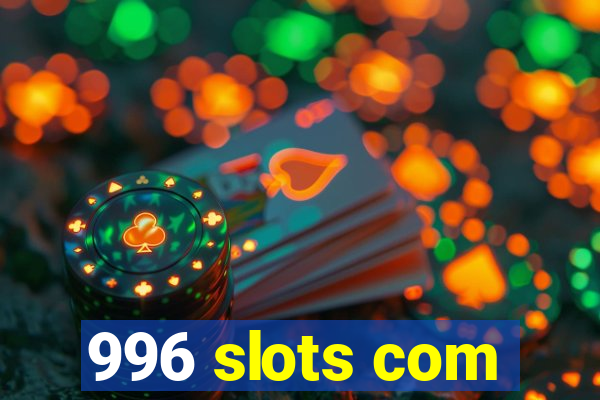 996 slots com