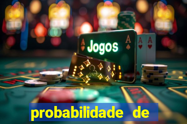 probabilidade de jogos de futebol de hoje