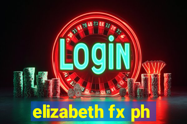 elizabeth fx ph