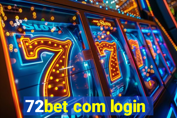 72bet com login