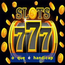 o que é handicap - 1.5