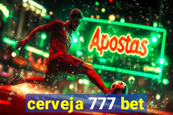 cerveja 777 bet