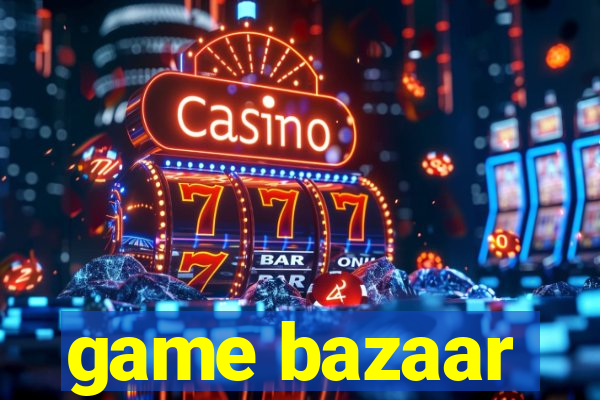 game bazaar