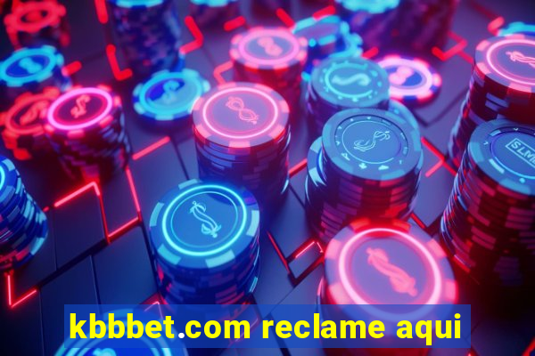 kbbbet.com reclame aqui