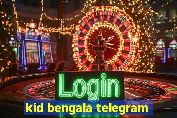 kid bengala telegram