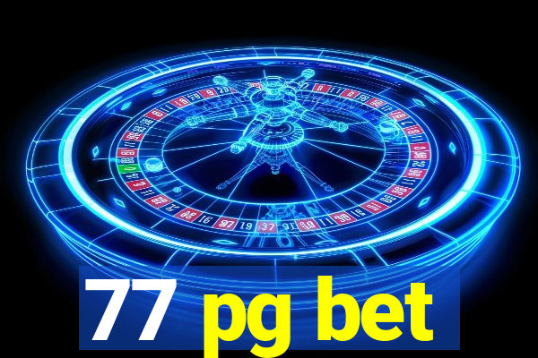 77 pg bet