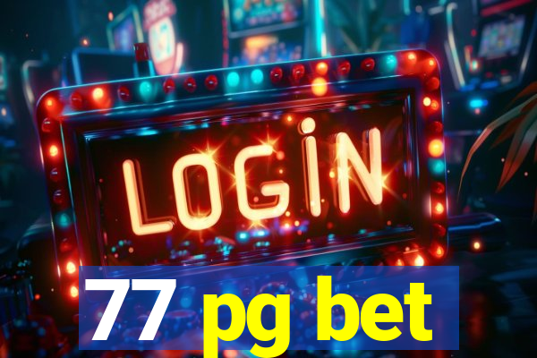 77 pg bet