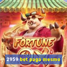 2959 bet paga mesmo