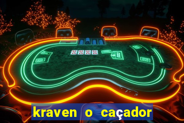 kraven o caçador filme completo dublado online